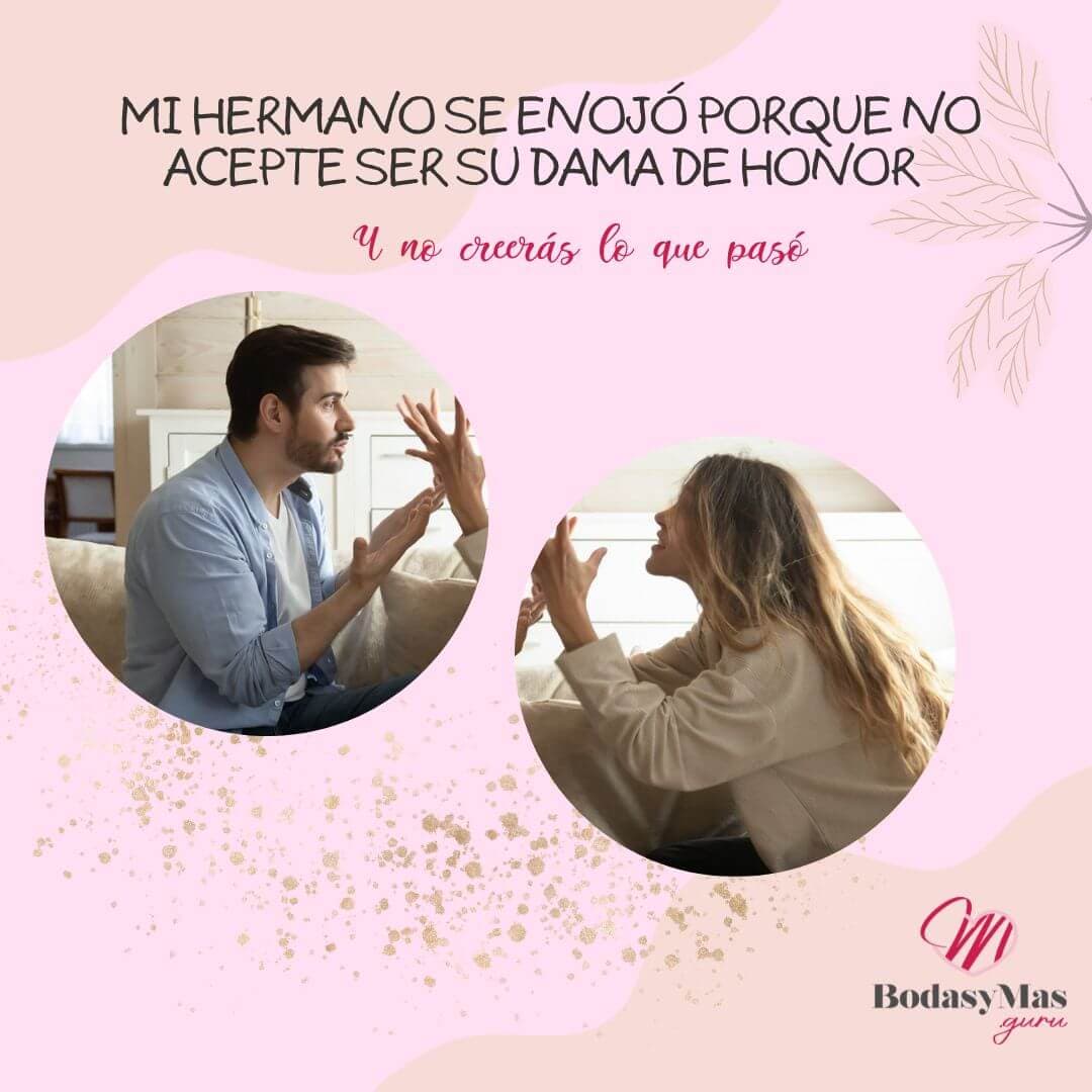 Mi hermano se enojó porque no acepte ser su dama de honor y no podrás creer lo que paso después…